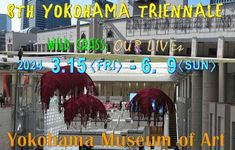 「8TH YOKOHAMA TRIENNALE」横浜美術館